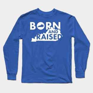 Kentucky Born and Raised Long Sleeve T-Shirt